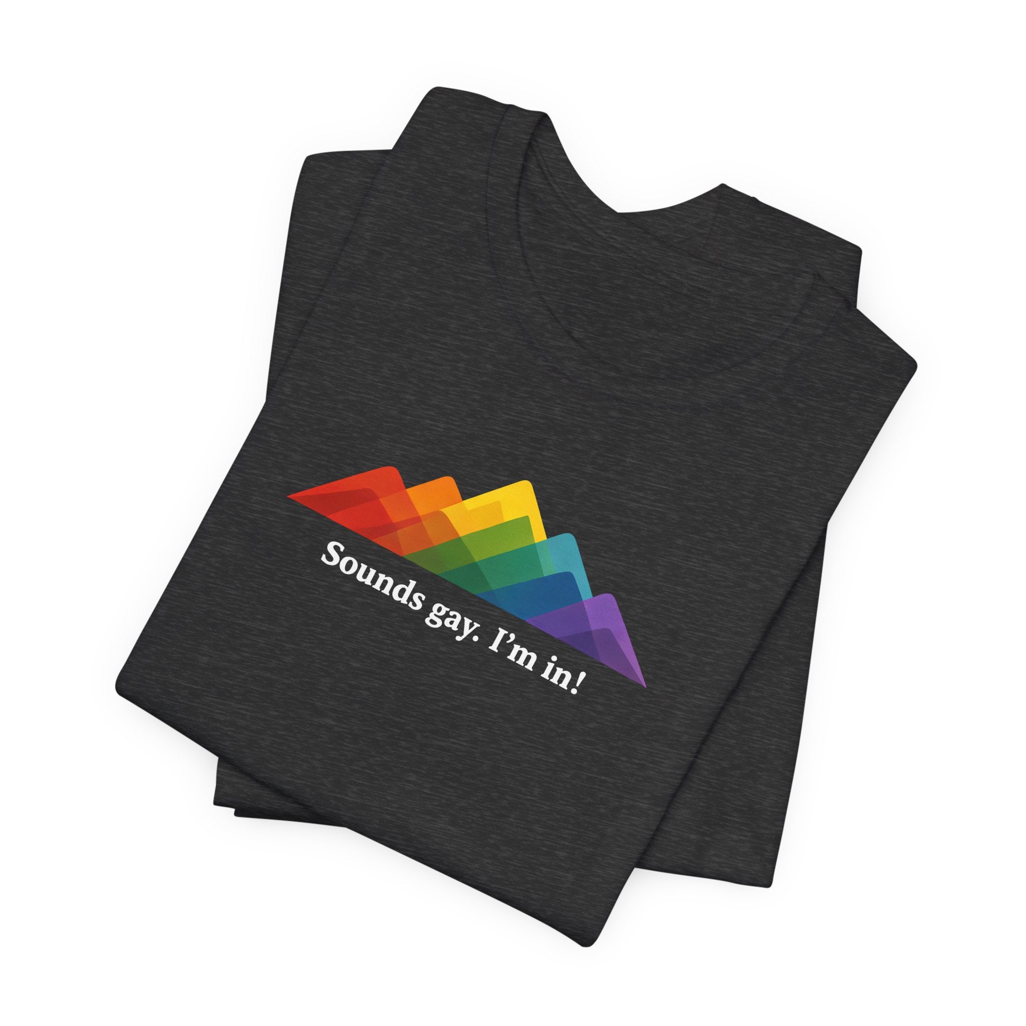 LGBTQ+ Rainbow Mountain Tee — "Sounds gay. I'm in!" Short Sleeve T-Shirt