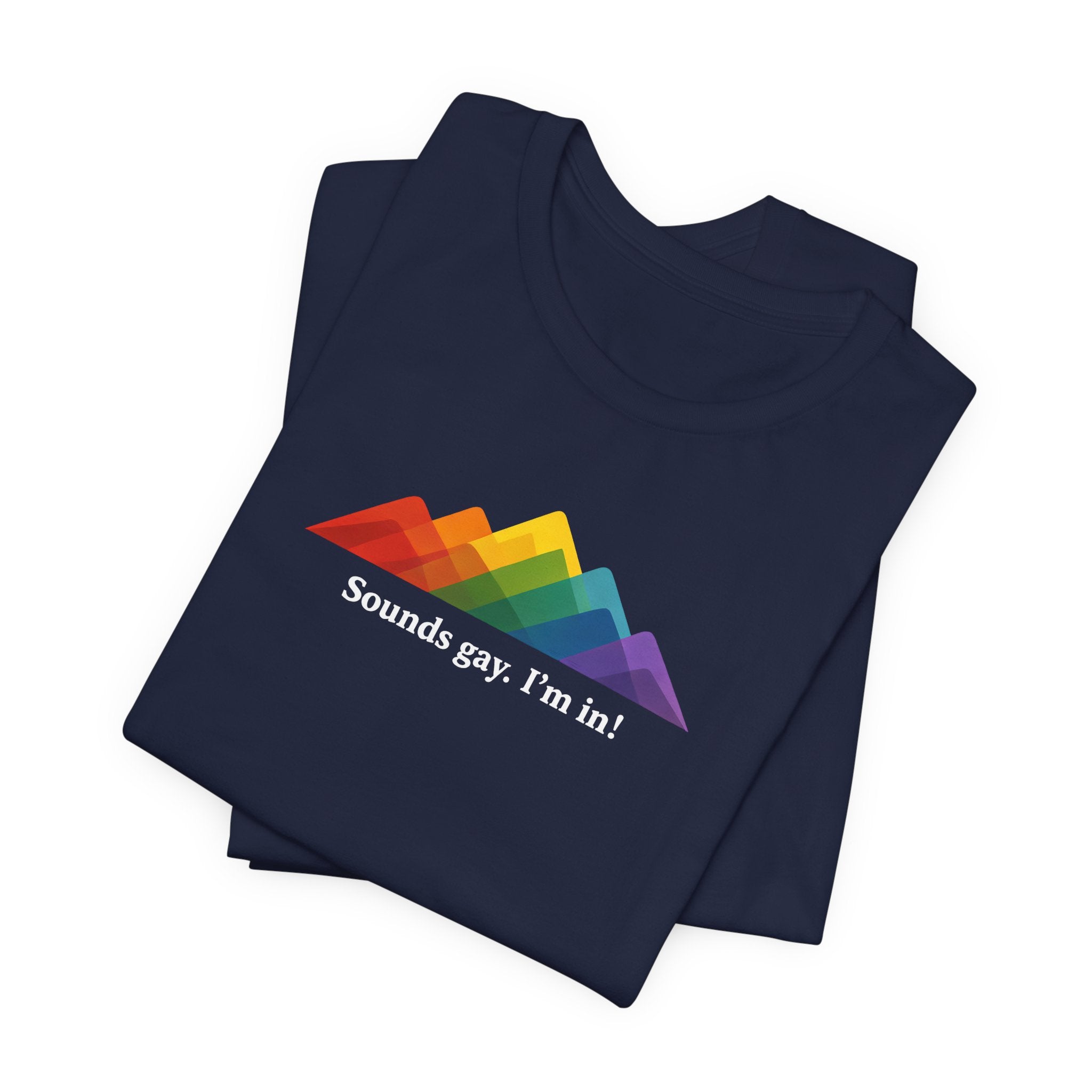 LGBTQ+ Rainbow Mountain Tee — "Sounds gay. I'm in!" Short Sleeve T-Shirt