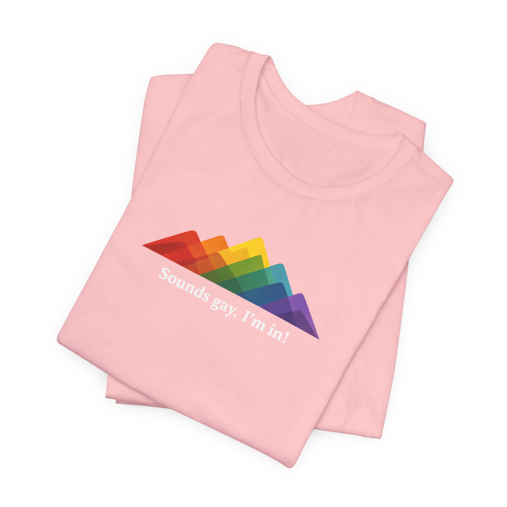 LGBTQ+ Rainbow Mountain Tee — "Sounds gay. I'm in!" Short Sleeve T-Shirt