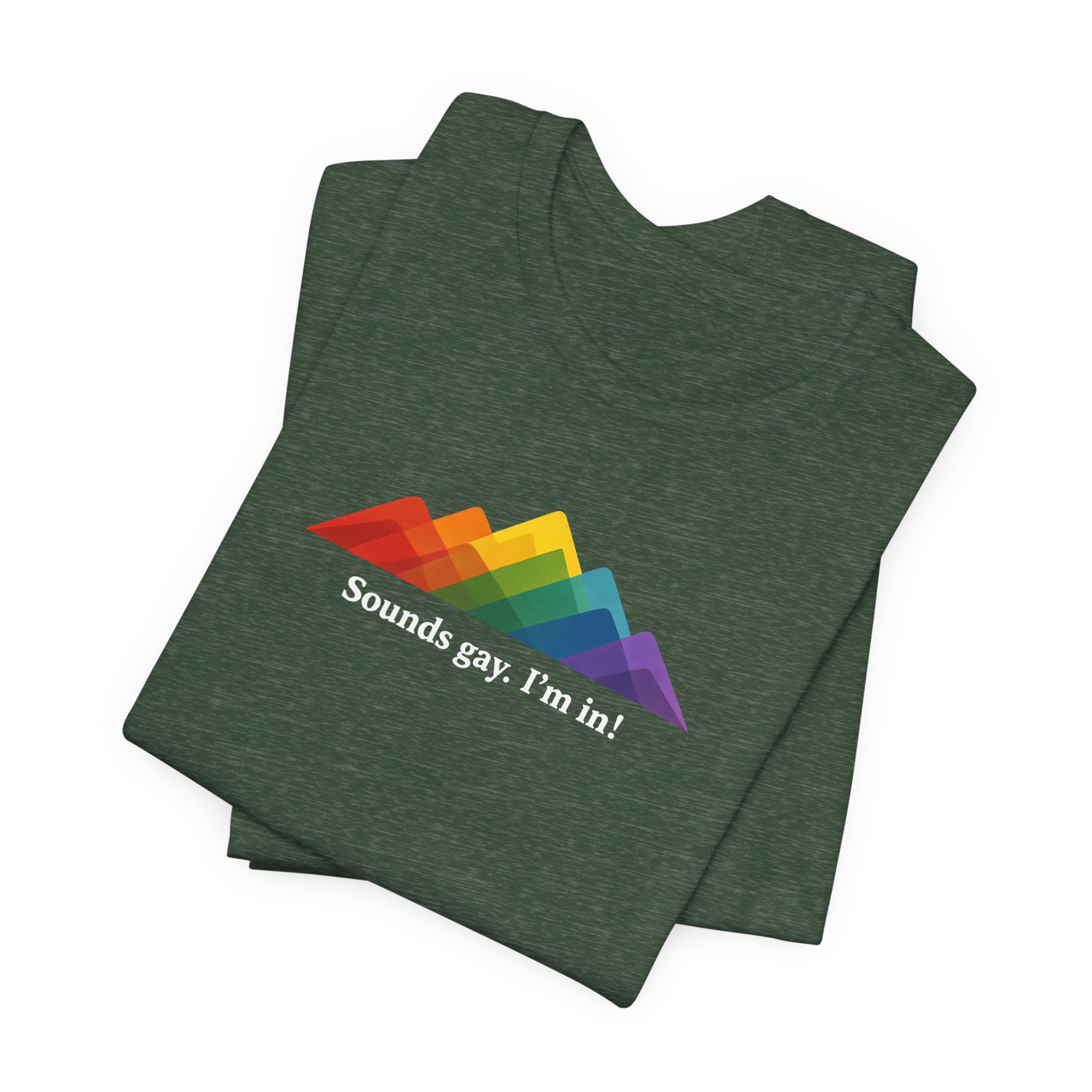 LGBTQ+ Rainbow Mountain Tee — "Sounds gay. I'm in!" Short Sleeve T-Shirt