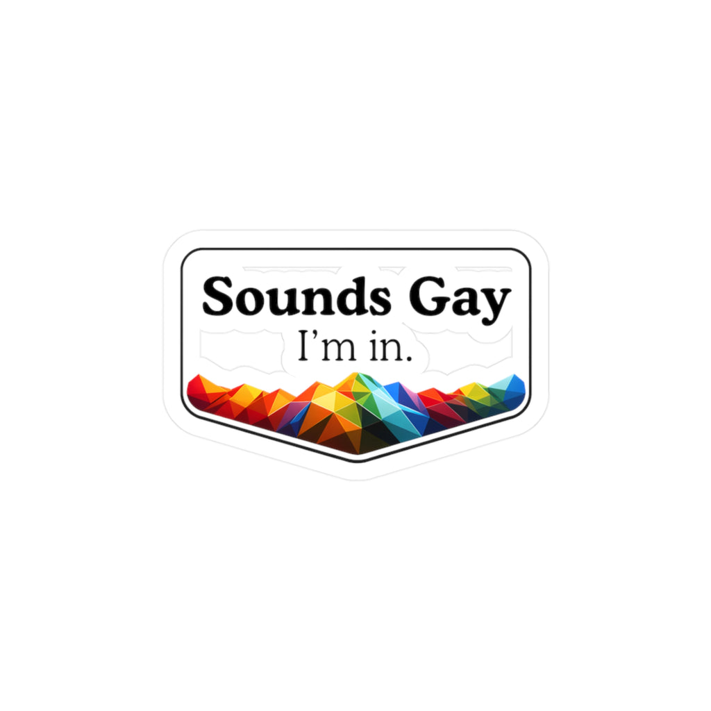Sounds Gay "I'm In" Rainbow Kiss-Cut Vinyl Sticker