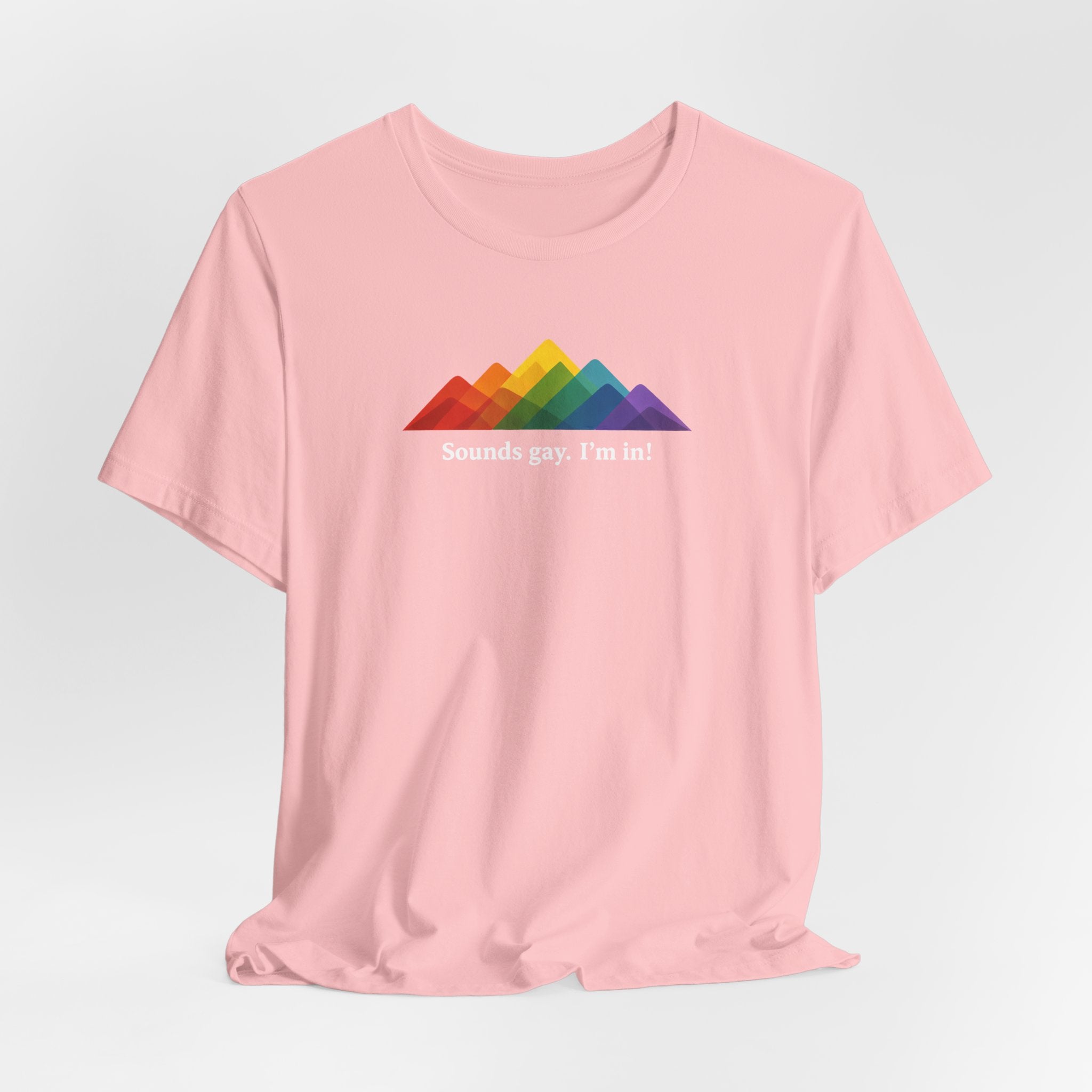 LGBTQ+ Rainbow Mountain Tee — "Sounds gay. I'm in!" Short Sleeve T-Shirt
