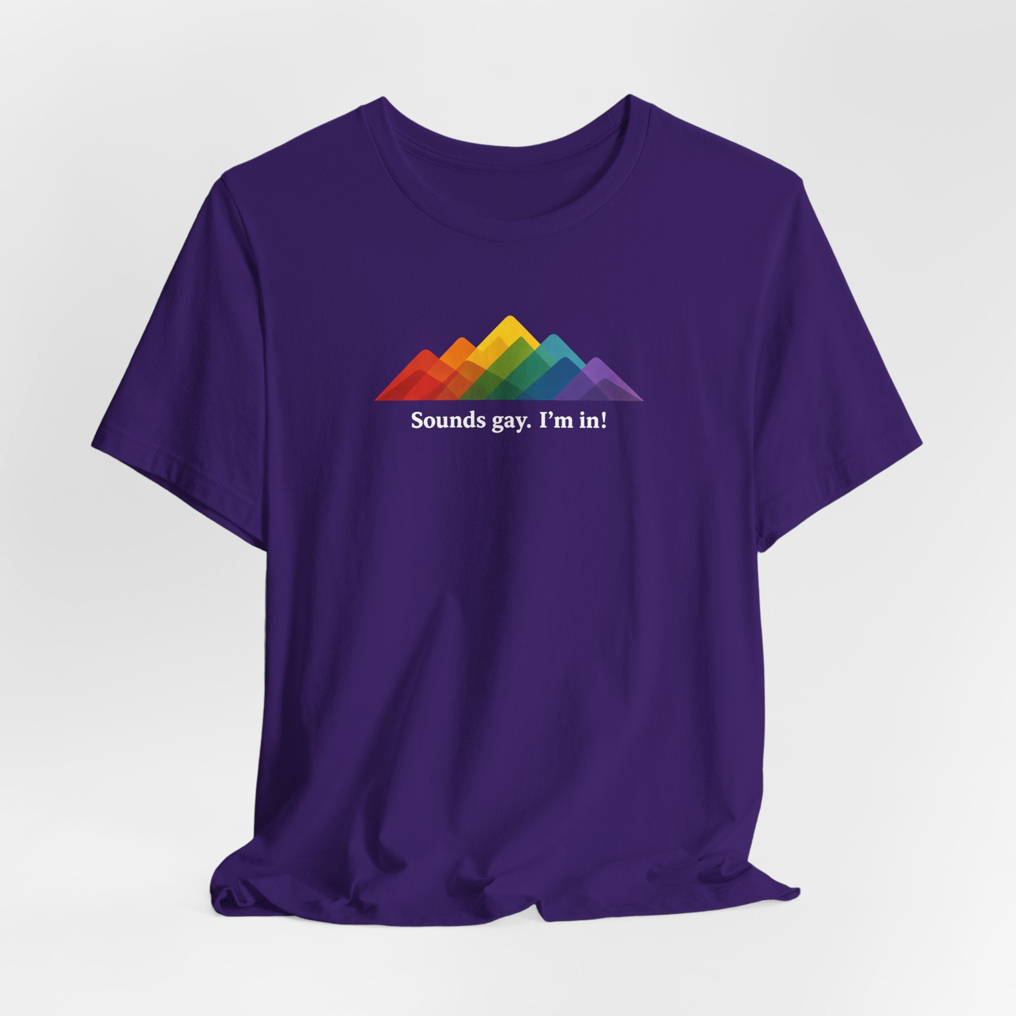 LGBTQ+ Rainbow Mountain Tee — "Sounds gay. I'm in!" Short Sleeve T-Shirt