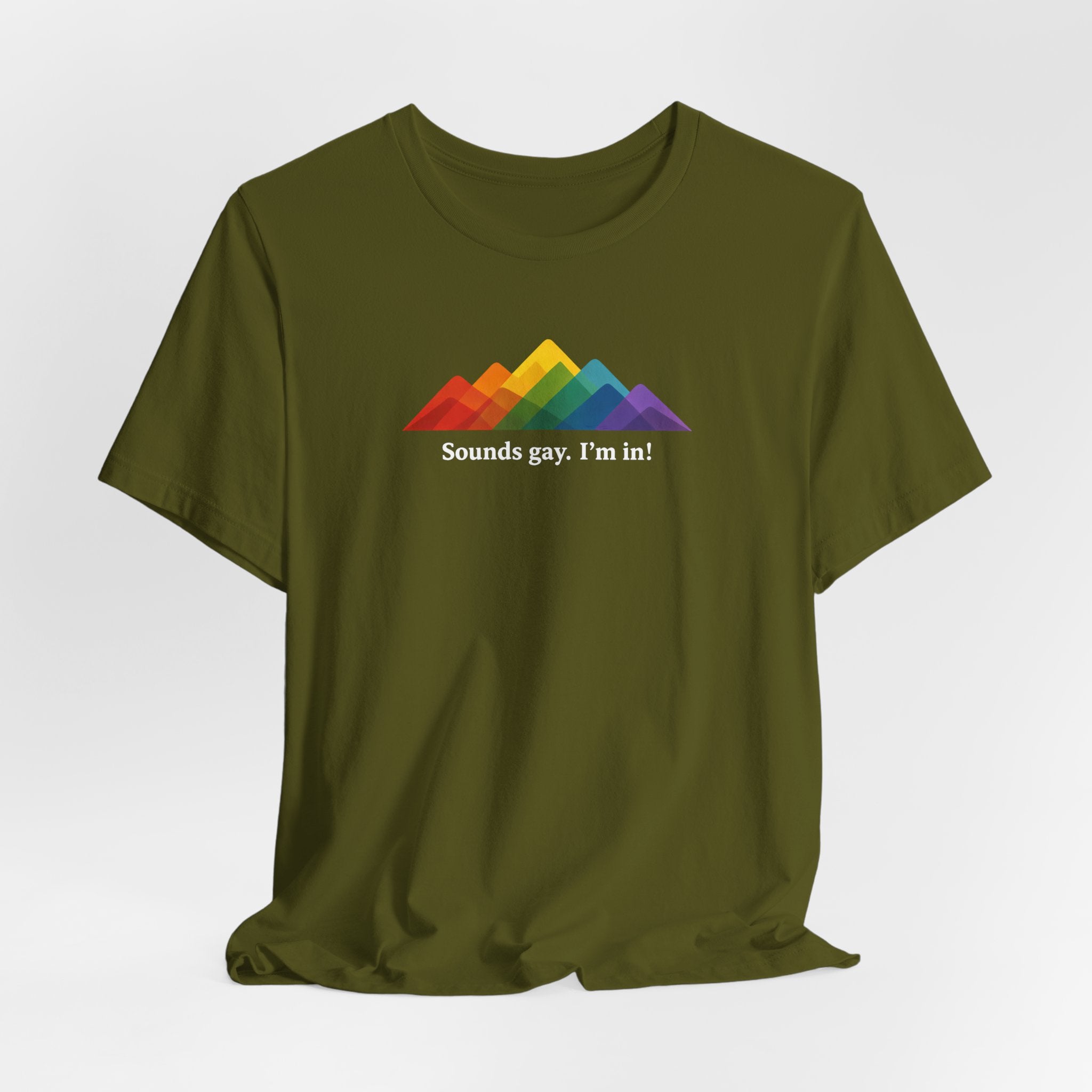 LGBTQ+ Rainbow Mountain Tee — "Sounds gay. I'm in!" Short Sleeve T-Shirt