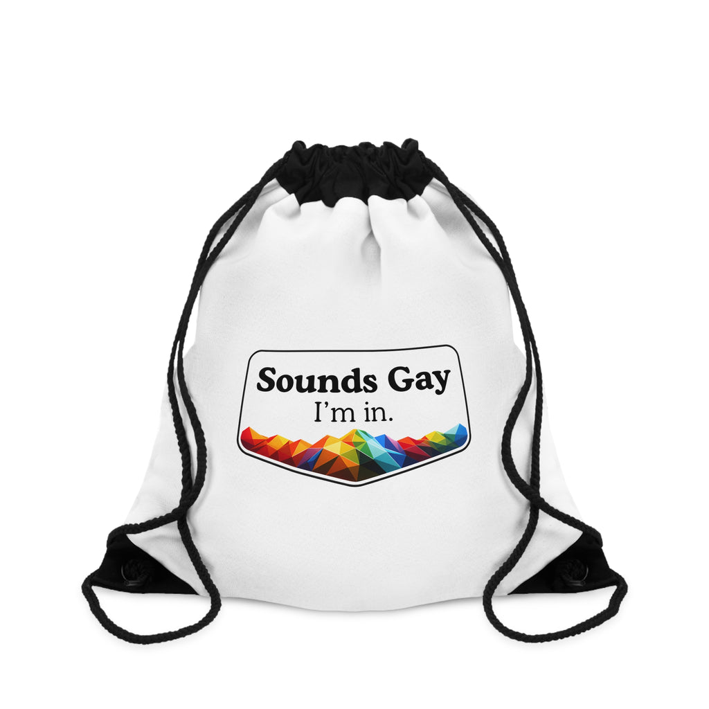 "Sounds Gay, I'm In" Rainbow Pride Gym Sack