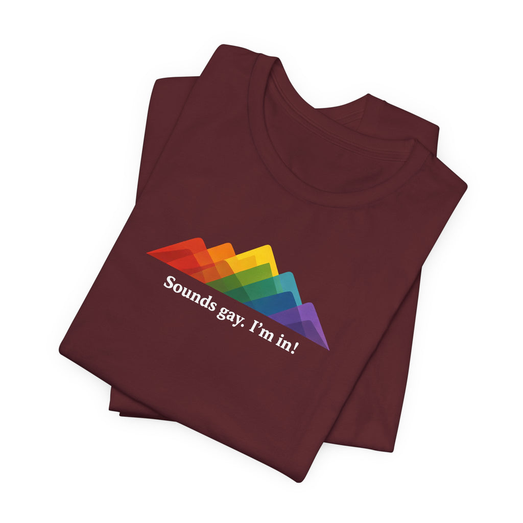 LGBTQ+ Rainbow Mountain Tee — "Sounds gay. I'm in!" Short Sleeve T-Shirt