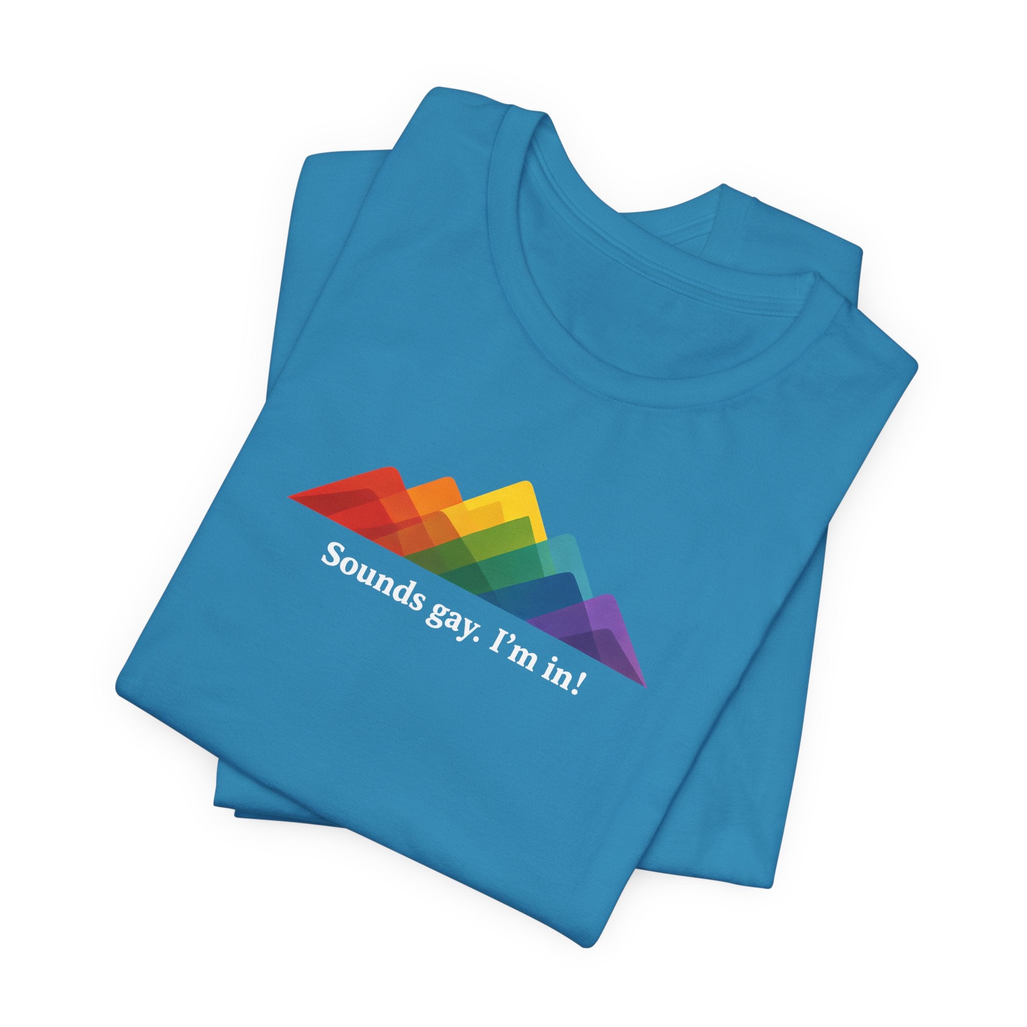 LGBTQ+ Rainbow Mountain Tee — "Sounds gay. I'm in!" Short Sleeve T-Shirt