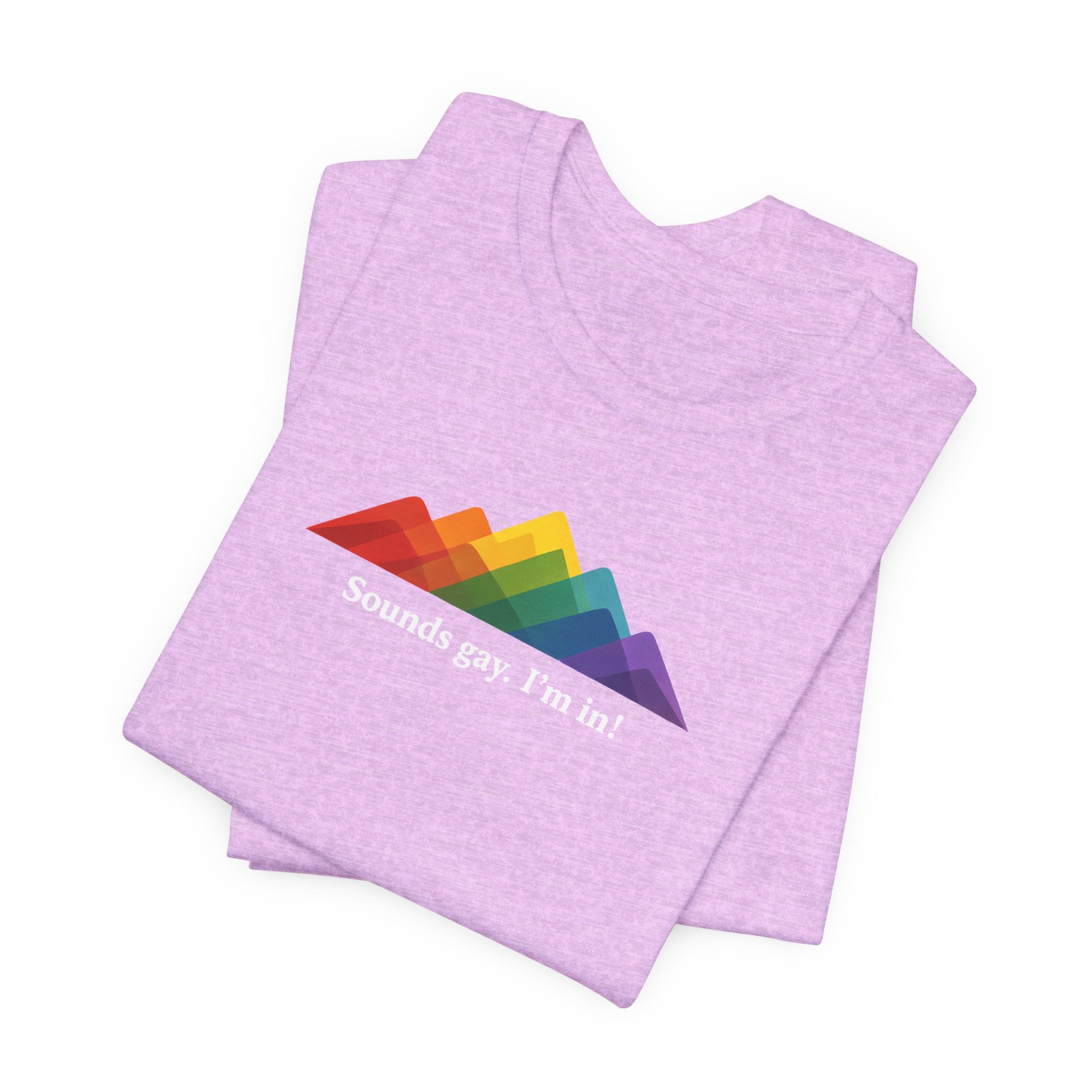 LGBTQ+ Rainbow Mountain Tee — "Sounds gay. I'm in!" Short Sleeve T-Shirt